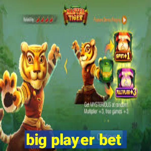 big player bet